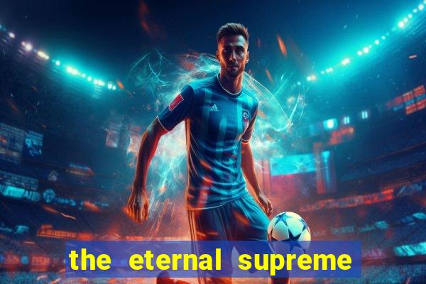 the eternal supreme pt br